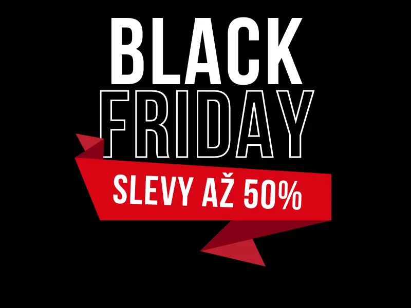 Black Friday - SLEVY až 50%
